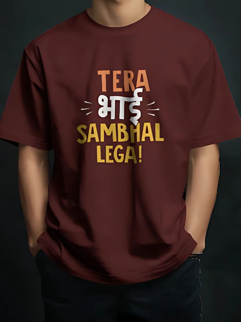 Tera Bhai Sambhal Lega | Half Sleeve T-Shirt | 004TS