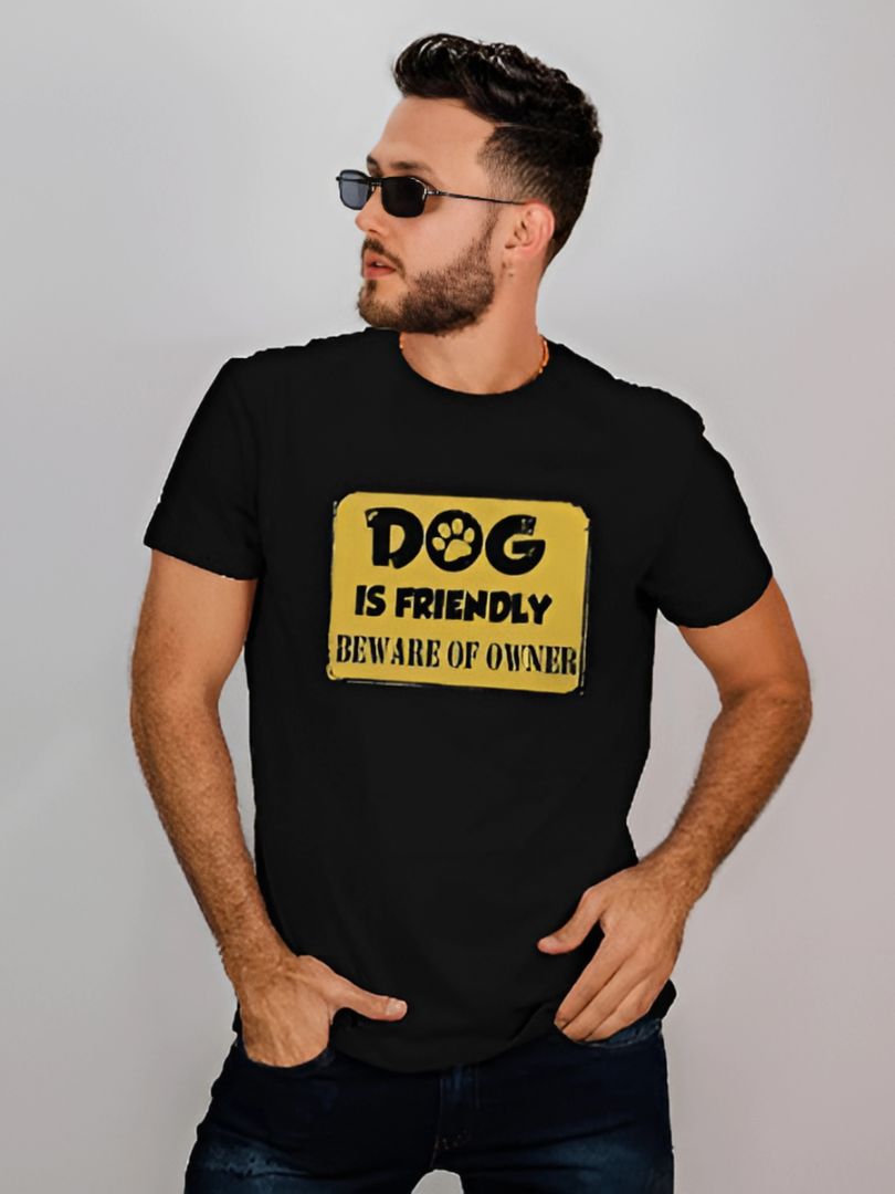 Dog is Friendly Beware of Owner | Half Sleeve T-Shirt | 003TS