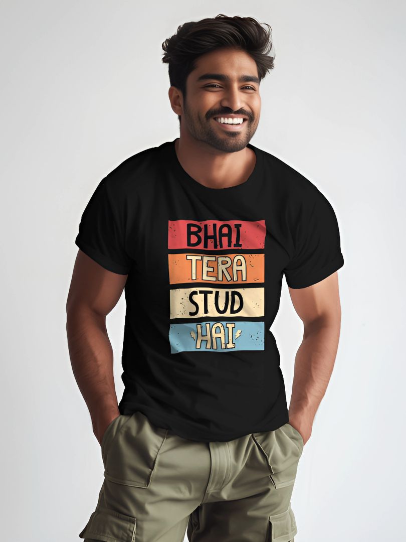 Bhai Tera Stud Hai | Half Sleeve T-Shirt | 010TS