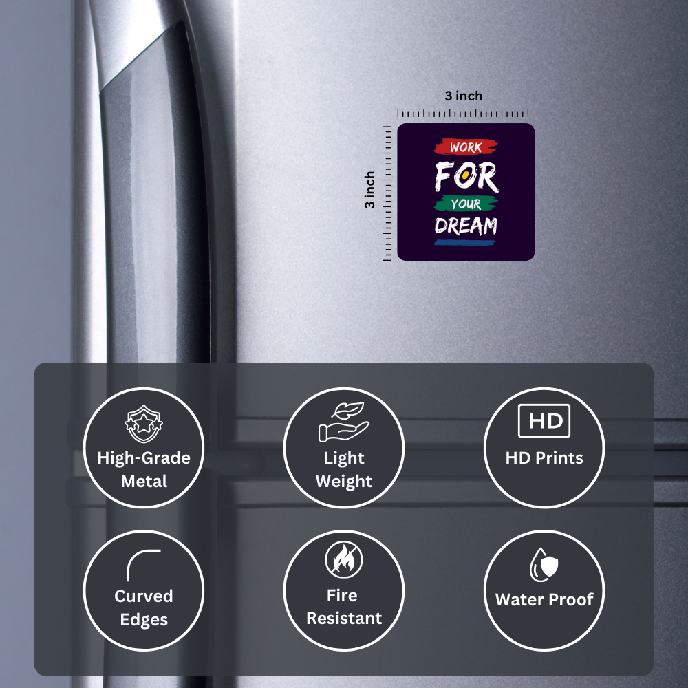 Work for your dream | Fridge Magnet | 061FM