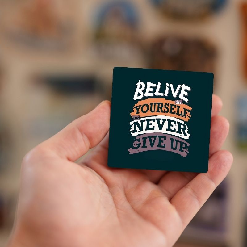 Belive Yourself | Fridge Magnet | 2005