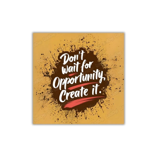 Create Opportunity | Fridge Magnet | 2025