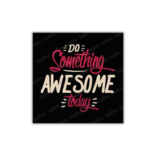 Something Awesome | Fridge Magnet | 2012