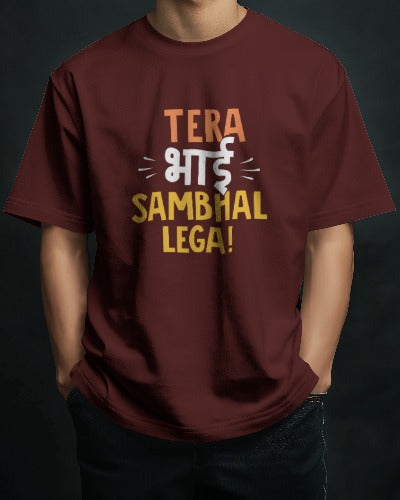 Tera Bhai Sambhal Lega - Half Sleeve T-Shirt